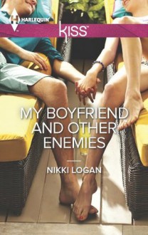 My Boyfriend and Other Enemies (Harlequin Kiss) - Nikki Logan