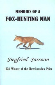 Memoirs of a Fox-Hunting Man - Siegfried Sassoon