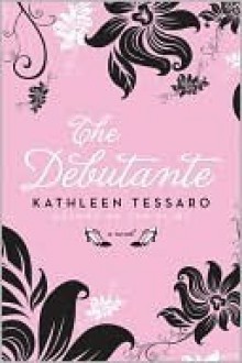 The Debutante - Kathleen Tessaro