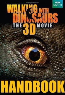 Walking with Dinosaurs Handbook - Calliope Glass