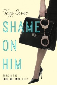 Shame on Him - Tara Sivec