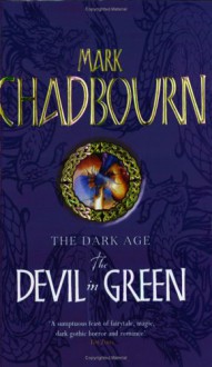 The Devil in Green - Mark Chadbourn