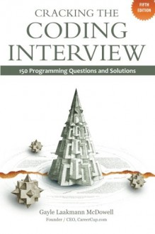 Cracking the Coding Interview: 150 Programming Questions and Solutions - Gayle Laakmann McDowell