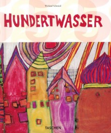 Hundertwasser: 1928-2000; Personality, Life, Work - Wieland Schmied, Harry Rand