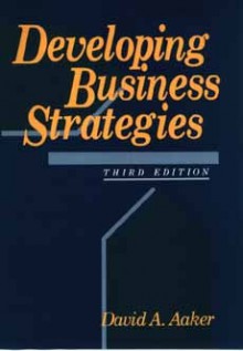 Developing Business Strategies - David A. Aaker