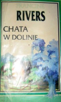 Chata w dolinie - Francine Rivers