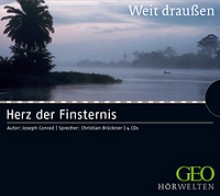 Herz der Finsternis (GEO Hörwelten - Weit draußen, #1) - Christian Brückner, Joseph Conrad