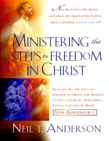 Ministering the Steps to Freedom - Neil T. Anderson