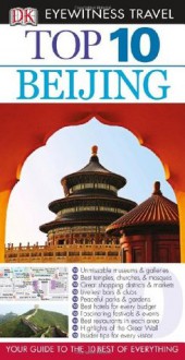 Top 10 Beijing (Eyewitness Top 10 Travel Guides) - Andrew Humphreys