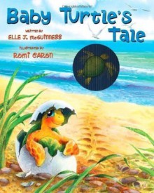 Baby Turtle's Tale - Elle J. Mcguinness, Romi Caron