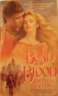 Bond Of Blood - Roberta Gellis