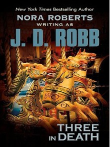 Three in Death (In Death, #7.5, 12.5, 22.5) - J.D. Robb