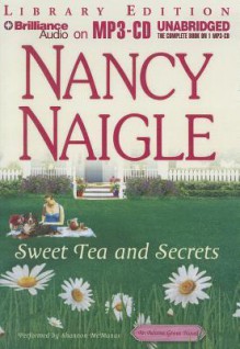 Sweet Tea and Secrets - Nancy Naigle, Shannon McManus