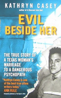 Evil Beside Her - Kathryn Casey