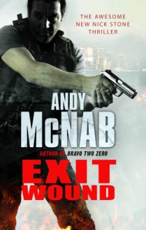 Exit Wound: (Nick Stone Book 12) - Andy McNab