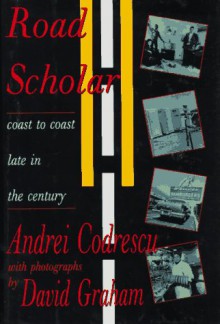 Road Scholar: Coast to Coast Late in the Century - Andrei Codrescu