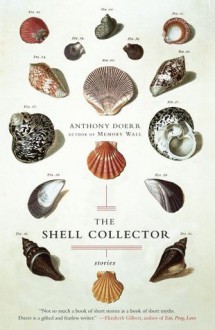 The Shell Collector - Anthony Doerr