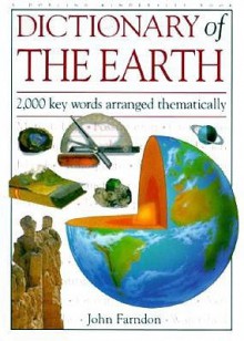 Dictionary Of The Earth - John Farndon, Neil Ardley