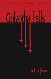 Golgotha Falls - Frank De Felitta