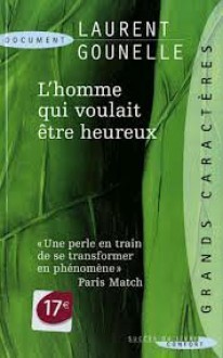 L'homme qui voulait être heureux - Laurent Gounelle