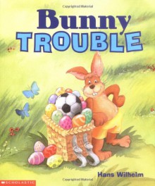 Bunny Trouble (rev) - Hans Wilhelm