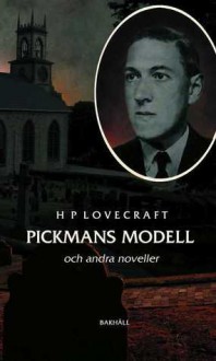 Pickmans modell och andra noveller - H.P. Lovecraft