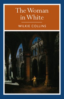 The Woman in White - Wilkie Collins