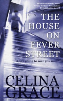 The House on Fever Street - Celina Grace