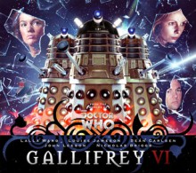 Gallifrey VI - Scott Handcock, James Goss, Justin Richards