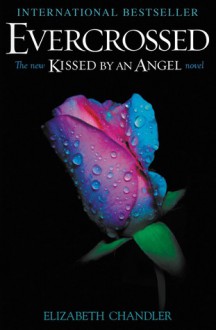 Evercrossed: A Kissed by an Angel Novel - Elizabeth Chandler