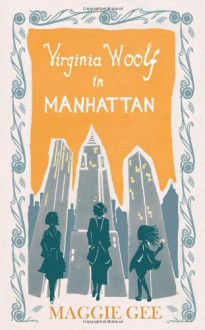 Virginia Woolf in Manhattan - Maggie Gee