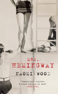 Mrs. Hemingway - Naomi Wood