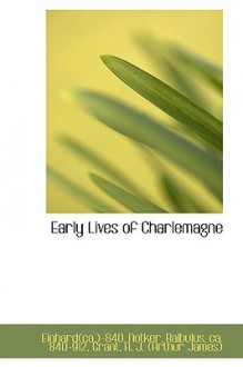 Early Lives of Charlemagne - Einhard, Notker (Balbulus)