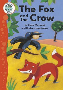 The Fox and the Crow. Retold by Diane Marwood - Diane Marwood