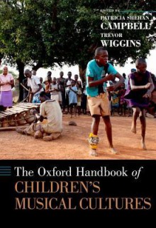 The Oxford Handbook of Children's Musical Cultures - Patricia Shehan Campbell