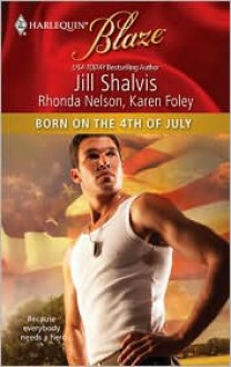 Born on the 4th of July - Jill Shalvis, Karen Foley, Rhonda Nelson