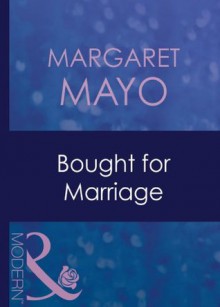 Bought for Marriage (Mills & Boon Modern) (Forced to Marry - Book 1) - Margaret Mayo