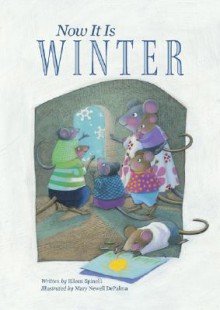 Now It Is Winter - Eileen Spinelli, Mary Newell DePalma