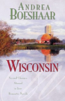 Wisconsin: The Haven of Rest/Second Time Around/Promise Me Forever/September Sonata - Andrea Boeshaar