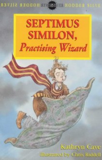 Septimus Similon, Practising Wizard - Kathryn Cave