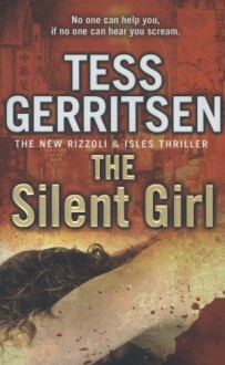 The Silent Girl: Rizzoli & Isles series 9 - Tess Gerritsen