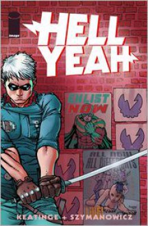 Hell Yeah! Volume 1: Last Day on Earths - Joe Keatinge, Andre Szymanowicz