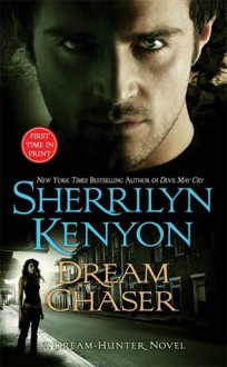 Dream Chaser (Dream-Hunter, #3) - Sherrilyn Kenyon