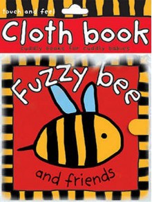 Fuzzy Bee And Friends (Cloth Books) - Roger Priddy