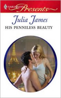 His Penniless Beauty - Julia James