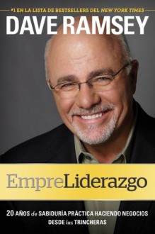 EmpreLiderazgo: 20 años de sabiduría práctica haciendo negocios de - Dave Ramsey