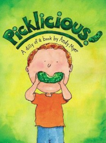 Pickles, Please!: A Dilly of a Book - Andy Myer