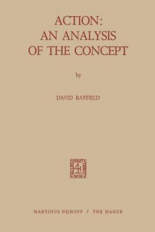 Action: An Analysis Of The Concept - Donald Rayfield, David Rayfield