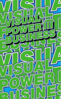 Visual Power III Business - Henk Oosterling, Geert Lovink