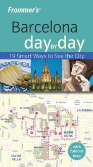 Frommer's Barcelona Day by Day - Neil E. Schlecht